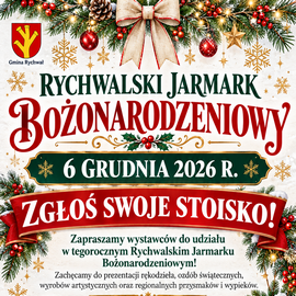 ZOSTAŃ WYSTAWCĄ NA RYCHWALSKIM JARMARKU BOŻONARODZENIOWYM!
